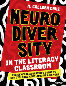 Paperback Neurodiversity in the Literacy Classroom: The General Educator′s Guide to Ieps, Dyslexia, Adhd, Autism, and More Book