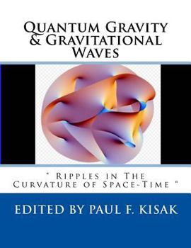 Paperback Quantum Gravity & Gravitational Waves: " Ripples in The Curvature of Space-Time " Book