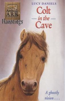 Colt in the Cave - Book #4 of the Animal Ark Hauntings