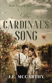 Paperback The Cardinal's Song: Book Three of Alvin's Journey Book