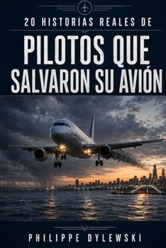 Paperback 20 Historias Reales de Pilotos Que Salvaron Su Avión [Spanish] Book