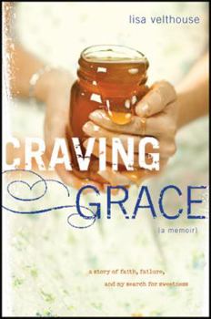 Hardcover Craving Grace: A Story of Faith, Failure, and My Search for Sweetness Book