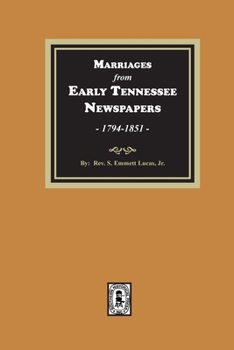 Paperback Marriages from Early Tennessee Newspapers, 1794-1851. Book