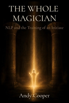 The Whole Magician: NLP and the Training of an Initiate