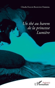 Paperback Un thé au harem de la princesse Lumière [French] Book