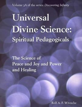 Paperback Universal Divine Science: Spiritual Pedagogicals: Discovering Infinity Book