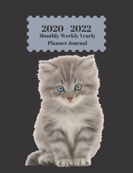 Paperback 2020 - 2022 Monthly Weekly Yearly Planner Journal: Kitten Cute Gray Cat Design Cover 2 Year Planner Appointment Calendar Organizer And Journal Noteboo Book