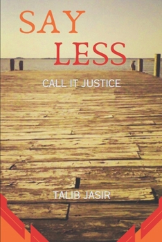 Paperback Say Less: Call it Justice Book