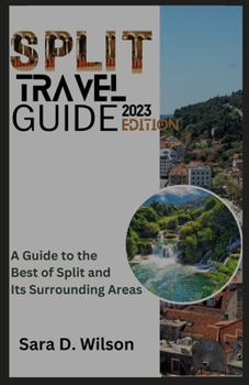 Paperback Split Travel Guide: A Guide to the Best of Split and its Surrounding Areas Book
