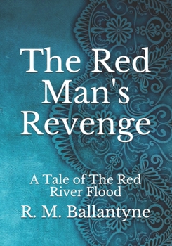Paperback The Red Man's Revenge: A Tale of The Red River Flood Book