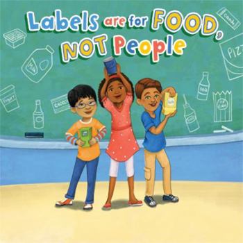 Labels are for Food, Not People - Children's Hardcover Picture Book - A Story About Accepting Others
