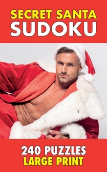 Paperback Secret Santa Sudoku - for Her: 240 Secret Santa Fun Sudoku Puzzles - Easy, Moderate, Difficult, Hard [Large Print] Book