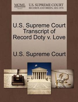 Paperback U.S. Supreme Court Transcript of Record Doty V. Love Book