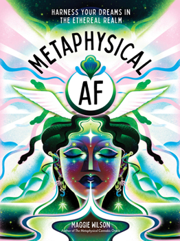 Hardcover Metaphysical AF: Harness Your Dreams in the Ethereal Realm Book