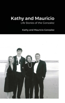 Hardcover Kathy and Mauricio: Life Stories of the Gonzalez Book