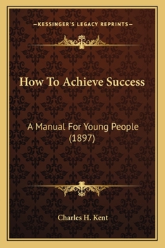 Paperback How To Achieve Success: A Manual For Young People (1897) Book