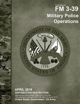 Paperback Field Manual FM 3-39 Military Police Operations April 2019 Book