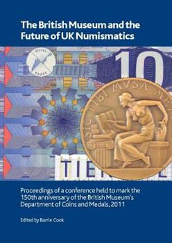 Paperback The British Museum and the Future of UK Numismatics Book