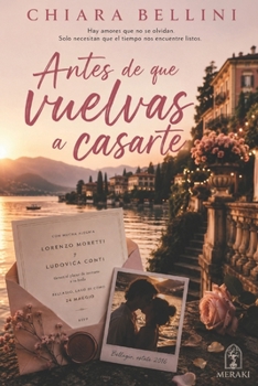 Paperback Antes de que vuelvas a casarte (Spanish Edition) [Spanish] Book
