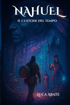 Paperback Nahuel: "Il Custode del Tempo" [Italian] Book