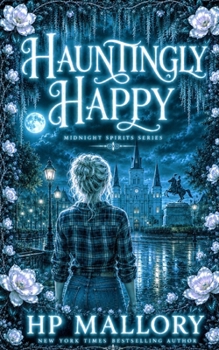 Hauntingly Happy: Paranormal Ghost Romance, Southern Gothic (Midnight Spirits Ghost Romance Series)