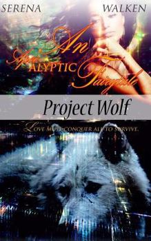 Paperback Project Wolf: An Apocalyptic Fairytale (Love Must Survive) Book