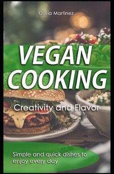 Paperback Vegan Cooking: Creativity and Flavor Book