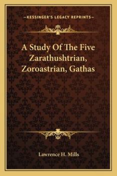 Paperback A Study Of The Five Zarathushtrian, Zoroastrian, Gathas Book