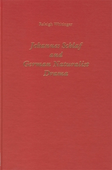 Hardcover Johannes Schlaf and German Naturalist Drama Book