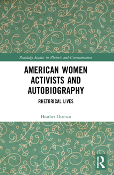 Paperback American Women Activists and Autobiography: Rhetorical Lives Book