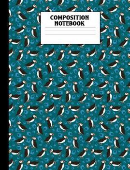 Composition Notebook: Puffin Pattern College Ruled Book