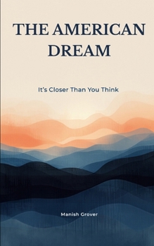 Paperback The American Dream: It's Closer Than You Think Book