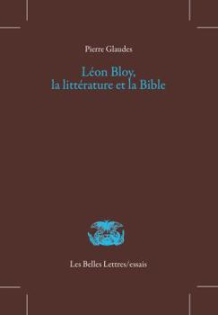 Paperback Leon Bloy, La Litterature Et La Bible [French] Book