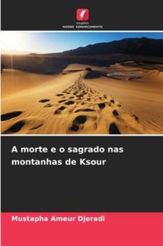 Paperback A morte e o sagrado nas montanhas de Ksour [Portuguese] Book