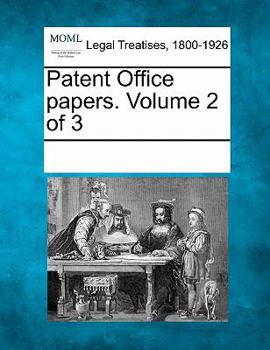 Paperback Patent Office papers. Volume 2 of 3 Book