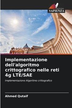 Paperback Implementazione dell'algoritmo crittografico nelle reti 4g LTE/SAE [Italian] Book