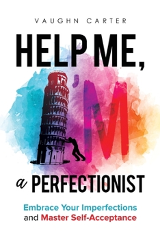 Paperback Help Me, I'm a Perfectionist: Embrace your imperfections and master self-acceptance Book