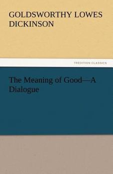 Paperback The Meaning of Good-A Dialogue Book