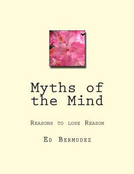 Paperback Myths of the Mind: Reasons to lose Reason Book