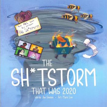 Paperback The Shitstorm that was 2020: Part ABC book. Part yearbook. All Sh*tstorm. (The ABC Yearbooks) Book