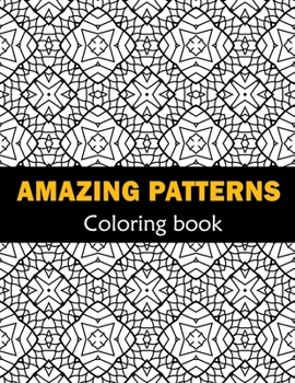 Paperback Amazing Patterns Fun, Easy and Relaxing Coloring: Patterns Coloring Page Featuring Easy and Simple Pattern Design ... Meditation, Relaxation and Boost Book