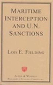 Maritime Interception and U.N. Sanctions: Resolving Issues in the Persian Gulf War, the Conflict in the Former Yugoslavia, and the Haiti Crisis
