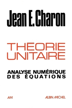 Paperback Théorie unitaire: Analyse numérique des équations [French] Book