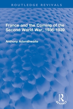 Paperback France and the Coming of the Second World War, 1936-1939 Book