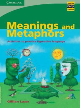 Meanings and Metaphors: Activities to Practise Figurative Language - Book  of the Cambridge Copy Collection