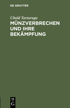 Hardcover Münzverbrechen Und Ihre Bekämpfung [German] Book