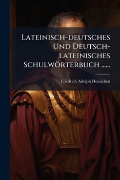Paperback Lateinisch-deutsches Und Deutsch-lateinisches Schulwörterbuch ...... [German] Book