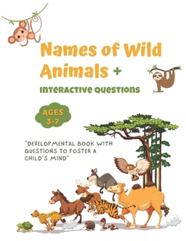 Paperback Names of Wild Animals + Interactive Questions: "Developmental Book with Questions to Foster a Child's Mind" Book