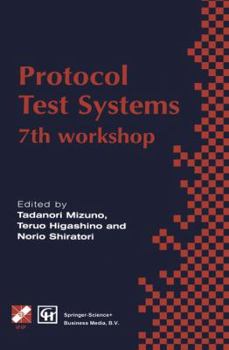 Protocol Test Systems: 7th Workshop 7th Ifip Wg 6.1 International Workshop on Protocol Text Systems