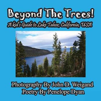 Paperback Beyond The Trees! A Kid's Guide To Lake Tahoe, USA [Large Print] Book